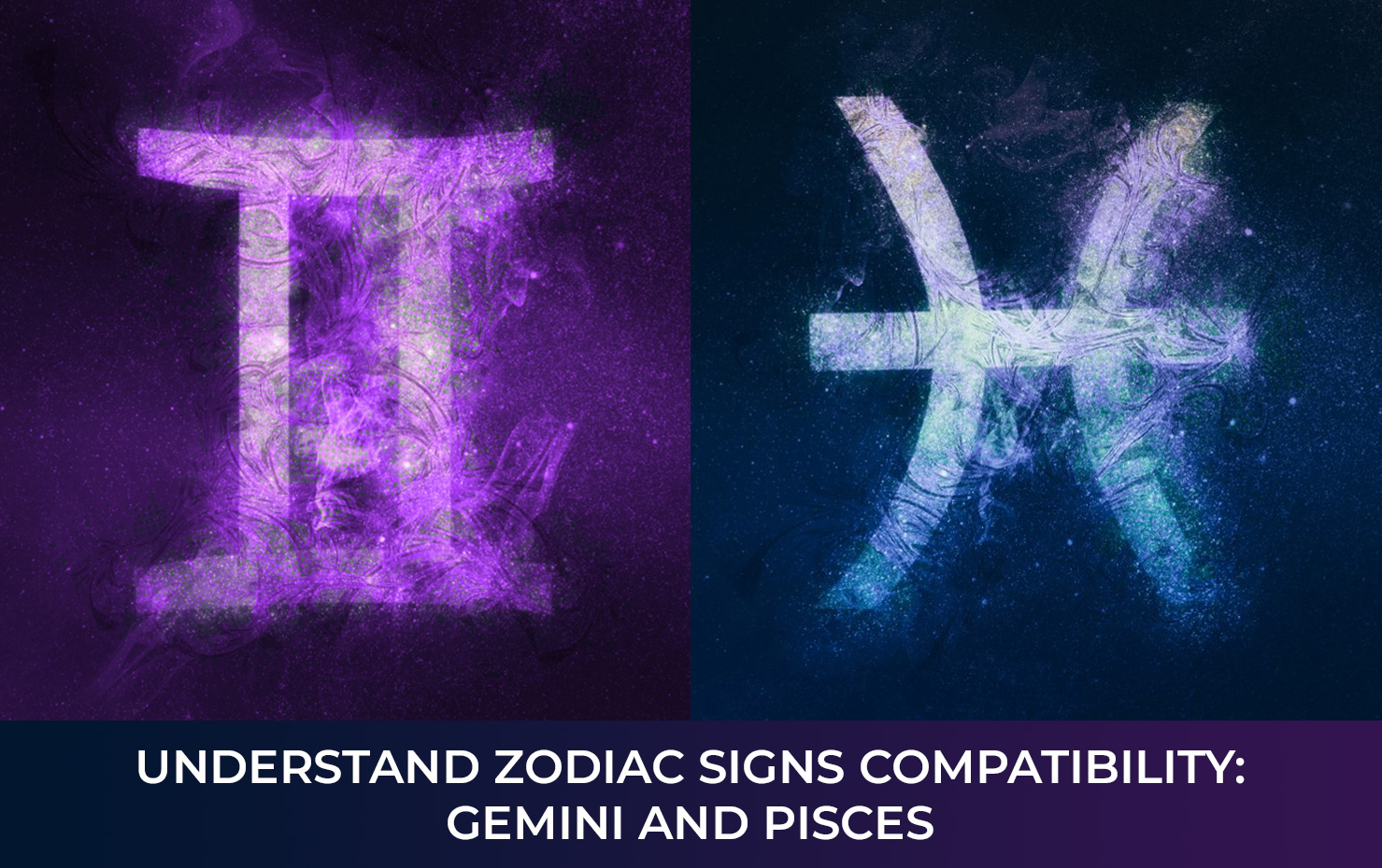 Understand Zodiac Signs Compatibility: Gemini and Pisces